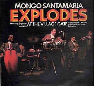 Mongo Santamaria Explodes At The Village Gate (Vinyl, LP, Album, Mono) portada de album
