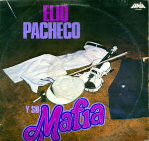 Elio Pacheco Y Su Mafia (Vinyl, LP, Album) portada de album