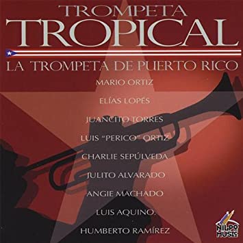 Trompeta Tropical by Trompeta Tropical: La Trompeta De Puerto Rico (2008-05-01)