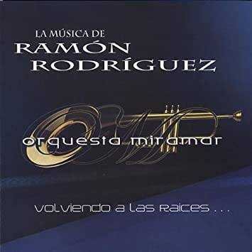 Volviendo a Las Raices by Orquesta Miramar (2003-05-17)