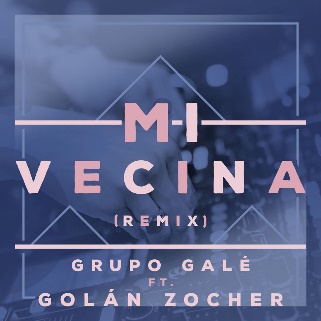 Carátula Frontal de Grupo Gale - Mi Vecina (Featuring Golan Zocher) (Remix) (Cd Single)