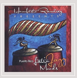 Puerto Rico Latin Jazz Moods: Humberto Ramírez, Humberto Ram rez, Humberto Ramirez: Amazon.es: CDs y vinilos}