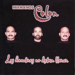 Los Hombres No Deben Llorar - Album by Los Hermanos Colon ...
