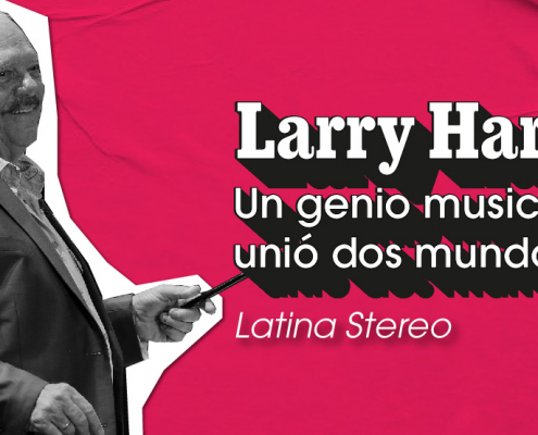 Larry Harlow: Un genio musical que unió dos mundos | Latina Stereo