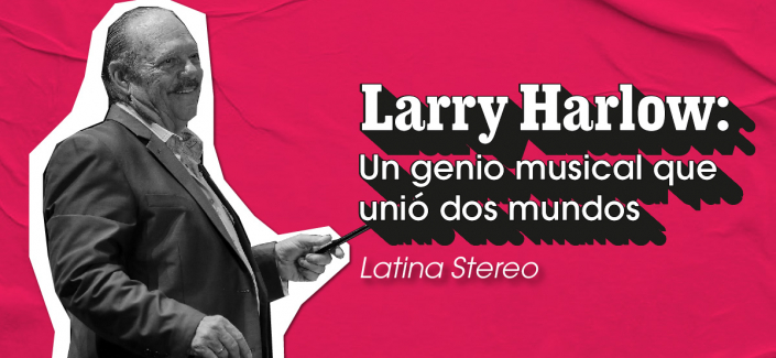 Larry Harlow: Un genio musical que unió dos mundos | Latina Stereo