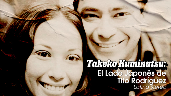 Takeko Kuminatsu: El Lado Japonés de Tito Rodríguez | Latina Stereo